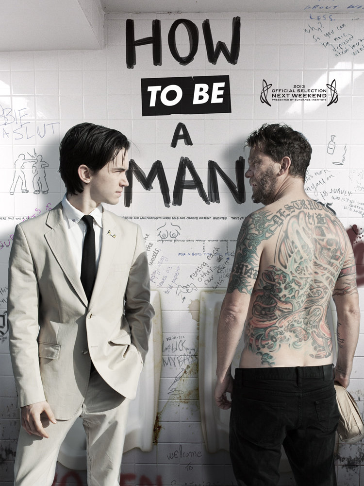 смотреть онлайн бесплатно в хорошем качестве Как быть мужиком / How to Be a Man (2013)